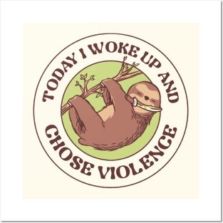 Today I Woke Up And Chose Violence by Tobe Fonseca Posters and Art